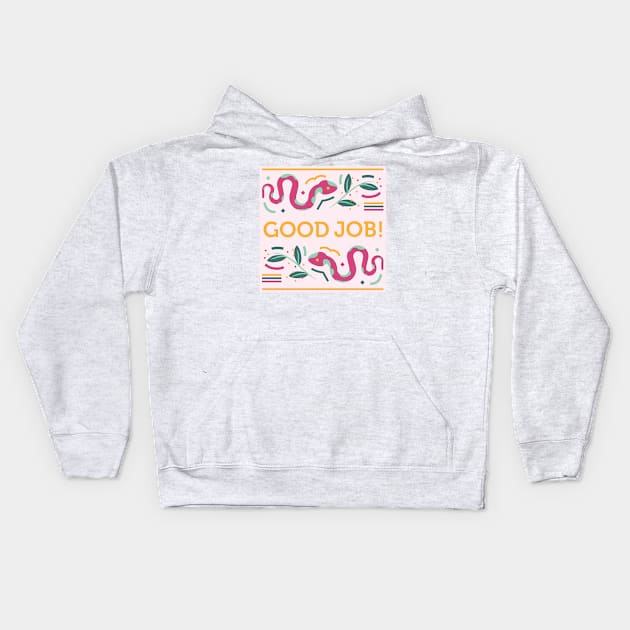 Good job quote around snakes Kids Hoodie by busines_night